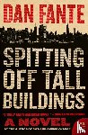 Fante, Dan - Spitting Off Tall Buildings