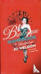 Weldon, Jo - The Burlesque Handbook