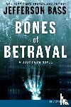 Bass, Jefferson - Bones of Betrayal