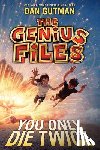 Gutman, Dan - The Genius Files #3: You Only Die Twice