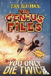 Gutman, Dan - GENIUS FILES #3 YOU ONLY DIE