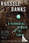 Banks, Russell - A Permanent Member of the Family