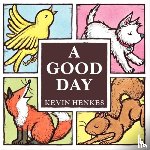 Henkes, Kevin - A Good Day Board Book