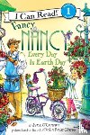 O'Connor, Jane - Fancy Nancy: Every Day Is Earth Day
