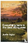 Taylor, Justin - Everything Here Is the Best Thing Ever