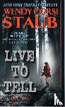 Staub, Wendy Corsi - Live to Tell
