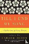 Bloom, Harold - Till I End My Song