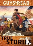 Scieszka, Jon, Nickens, T. Edward, Lai, Thanhha, Murphy, Jim - Guys Read: True Stories