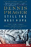 Prager, Dennis - Still the Best Hope
