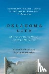 Gumbel, Andrew - Oklahoma City: What the Investigation Missed--And Why It Still Matters