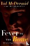 McDermid, Val - McDermid, V: Fever of the Bone
