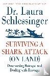 Schlessinger, Laura - Surviving a Shark Attack (on Land)