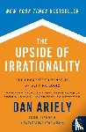 Ariely, Dr. Dan - The Upside of Irrationality