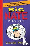 Peirce, Lincoln - Big Nate Flips Out