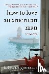 Gasbarre, Kristine - How to Love an American Man