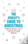 Harvie, Robin, Meyers, Stephanie - The Atheist's Guide to Christmas
