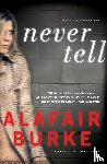 Burke, Alafair - Never Tell