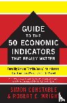Constable, Simon, Wright, Robert E. - The WSJ Guide to the 50 Economic Indicators That Really Matter
