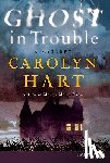 Hart, Carolyn - Ghost in Trouble