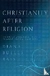 Bass, Diana Butler - Christianity After Religion
