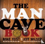 Wilser, Jeff, Yost, Michael H - The Man Cave Book
