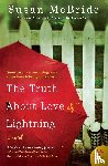 McBride, Susan - The Truth About Love and Lightning