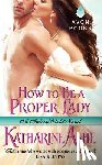 Ashe, Katharine - How to Be a Proper Lady: A Falcon Club Novel