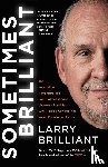 Brilliant, Larry - Sometimes Brilliant