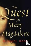Haag, Michael - The Quest for Mary Magdalene
