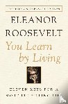 Roosevelt, Eleanor - You Learn by Living