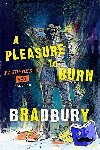 Bradbury, Ray - A Pleasure to Burn - Fahrenheit 451 Stories