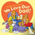 Berenstain, Jan - The Berenstain Bears: We Love Our Dad!