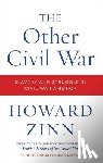 Zinn, Howard - The Other Civil War: Slavery and Struggle in Civil War America