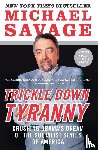 Savage, Michael - Trickle Down Tyranny