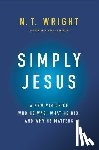 Wright, N. T. - Simply Jesus