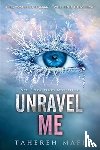 Mafi, Tahereh - Unravel Me