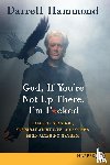 Hammond, Darrell - God, If You're Not Up There, I'm F*cked LP