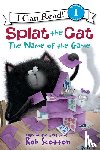 Scotton, Rob - Splat the Cat: The Name of the Game