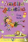 Parish, Herman - Amelia Bedelia Chapter Book #4: Amelia Bedelia Goes Wild!