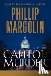Margolin, Phillip - Capitol Murder: A Novel of Suspense