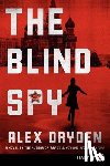 Dryden, Alex - The Blind Spy