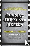 Foster, Thomas C - Reading the Silver Screen