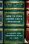 Foster, Thomas C - How to Read Poetry Like a Professor