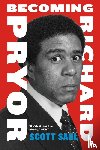 Saul, Scott - Becoming Richard Pryor