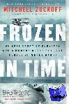 Zuckoff, Mitchell - Frozen in Time - An Epic Story of Survival and a Modern Quest for Lost Heroes of World War II