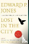 Jones, Edward P. - Lost in the City - 20th anniversary edition