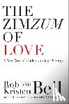 Bell, Rob, Bell, Kristen - ZIMZUM OF LOVE