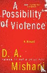 Mishani, D. A. - Possibility of Violence, A