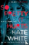 White, Kate - So Pretty It Hurts