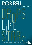 Bell, Rob - Drop Like Stars
